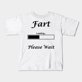 Fart Loading Please Wait Kids T-Shirt